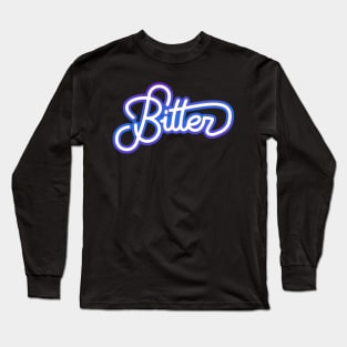 Bitter (and fancy) Long Sleeve T-Shirt